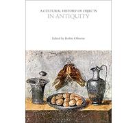 A Cultural History of Objects in Antiquity