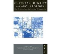 Cultural Identity and Archaeology by P. GravesBrown