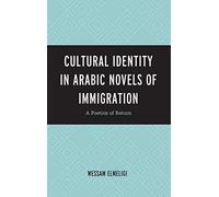 Cultural Identity In Arabic Novels Of Immigration