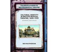 Cultural Identity In British Musical Theatre, 1890-1939