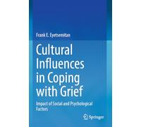 Cultural Influences in Coping with Grief: Impact of Social and Psychological Factors
