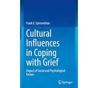 Cultural Influences in Coping With Grief: Impact of Social and Psychological Factors