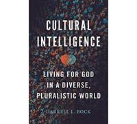 Cultural Intelligence: Living for God in a Diverse, Pluralistic World