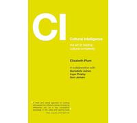 Cultural Intelligence: The Art of Leading Cultural Complexity