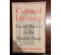 Cultural Intimacy: Social Poetics in the Nation-State