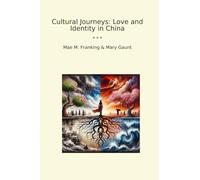 Cultural Journeys: Love and Identity in China