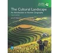 Cultural Landscape: An Introduction To Human Geography, The, Global Edition