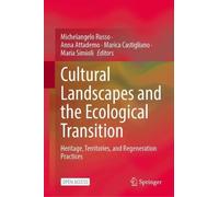 Cultural Landscapes and the Ecological Transition: Heritage, Territories, and Regeneration Practices