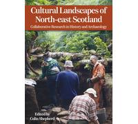 Cultural Landscapes Of Northeast Scotland
