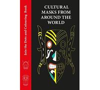 Cultural Masks From Around The World - Join The Dots And Colouring Book: Not Your Average Join The Dots And Colouring Book