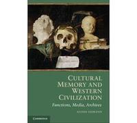 Cultural Memory And Western Civilization: Functions, Media, Archives (Paperback) Aleida Assman, (Auteur)