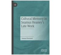 Cultural Memory In Seamus Heaney's Late Work