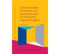 Cultural models of GENDER and HOMOSEXUALITY in Indian and Nigerian English
