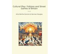 Cultural Play: Folklore and Street Games of Britain