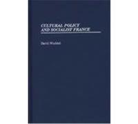 Cultural Policy and Socialist France Wachtel, David (Auteur)