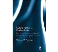 Cultural Politics In Modern India Makarand R Professor Of English Paranjape, School Of Language Centre For English Studies, Jawaharlal Nehru University Literature And Culture Studies, India New Delhi