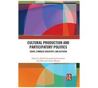 Cultural Production And Participatory Politics