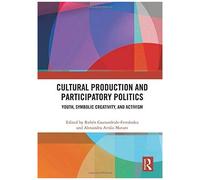 Cultural Production And Participatory Politics