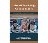 Cultural Psychology Goes to School: Human Development, Culture, and Education