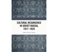 Cultural Resurgence in Soviet Russia, 1917-1935 - Ashoke Ranjan Thakur - Routledge India - ebook (ePub) - Livre