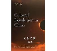 Cultural Revolution in China: My Personal Experience