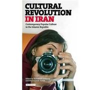 Cultural Revolution In Iran Annabelle Sreberny, Massoumeh Torfeh (Auteur)