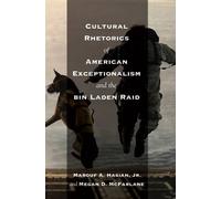 Cultural Rhetorics Of American Exceptionalism And The Bin Laden Raid