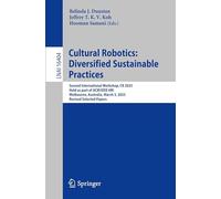Cultural Robotics: Diversified Sustainable Practices: Second International Workshop, CR 2025, Held as part of ACM/IEEE HRI, Melbourne, Australia, March 3, 2025, Revised Selected Papers