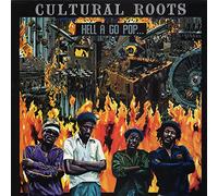 Cultural Roots - Hell a Go Pop