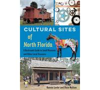 Cultural Sites of North Florida A Backroads Guide to Small Museums and Other Local Treasures - Ronnie Lovler - University Press of Florida - ebook (ePub) - Livre