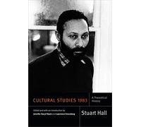 Cultural Studies 1983: A Theoretical History