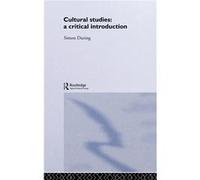 Cultural Studies A Critical Introduction by Simon During Simon During (Auteur)