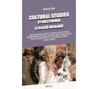 Cultural Studies et Hollywood, le passé remanié