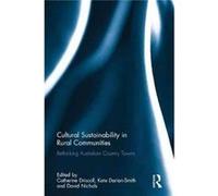 Cultural Sustainability In Rural Communi Catherine Driscoll, Kate Darian - Smith, David Nichols (Auteur)