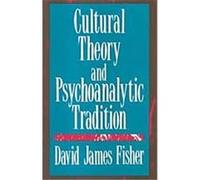 Cultural Theory and Psychoanalytic Tradition David Fisher (Auteur)