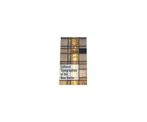 Cultural Topographies Of The New Berlin