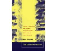 Cultural Trauma And Collective Identity