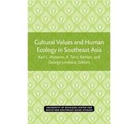 Cultural Values and Human Ecology in Southeast Asia by Karl L Hutterer Karl L Hutterer (Auteur)