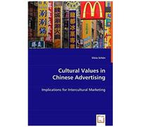 Cultural Values In Chinese Advertising: Implications For Intercultural Marketing