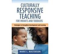Culturally Responsive Teaching For Infants And Toddlers Hardback Book By Marie L. Masterson