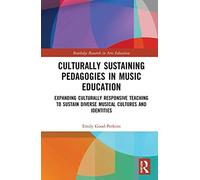 Culturally Sustaining Pedagogies In Music Education