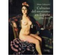 Culturas del erotismo en España, 1898-1939 / Cultures of eroticism in Spain, 1898-1939