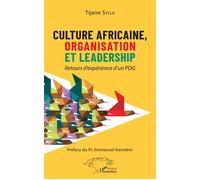 Culture africaine, organisation et leadership Retours d'expérience d'un PDG - Tijane Sylla - L'harmattan - broché - Etude