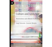 Culture and Addiction: Neuroscience and Affective Scaffolding