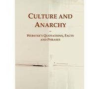 Culture And Anarchy: Webster's Quotations, Facts And Phrases