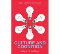 Culture and Cognition by Wayne H. Brekhus Wayne H. Brekhus (Auteur)