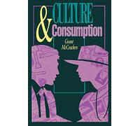 Culture and Consumption: New Approaches to the Symbolic Character of Consumer Goods and Activities