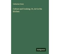 Culture and Cooking. Or, Art in the Kitchen