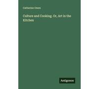 Culture and Cooking. Or, Art in the Kitchen