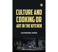 Culture and Cooking; Or Art in the Kitchen